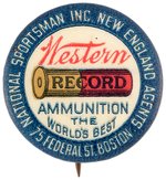 "WESTERN RECORD AMMUNITION IS THE BEST" RARE BUTTON WITH BOSTON ADDRESS.