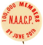NAACP "100,000 MEMBERS BY JUNE 20TH" SCARCE CIVIL RIGHTS BUTTON.