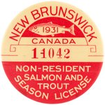 NON-RESIDENT 1931 NEW BRUNSWICK CANADA SALMON AND TROUT SEASON LICENSE BUTTON.