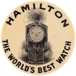 "HAMILTON THE WORLD'S BEST WATCH" RARE AD BUTTON PHOTO EXAMPLE USED FOR BUTTON POWER BOOK BY CARTER/HAKE.