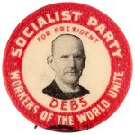 DEBS "SOCIALIST PARTY WORKERS OF THE WORLD UNITE" 1904 PORTRAIT BUTTON.