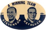 "A WINNING TEAM STEVENSON KEFAUVER" OVAL 1956 JUGATE BUTTON HAKE #2005.