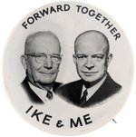 IKE & STRANGER 1956 "FORWARD TOGETHER IKE & ME" NOVELTY CAMPAIGN BUTTON.