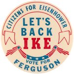 "CITIZENS FOR EISENHOWER VOTE FOR FERGUSON" RARE IKE MICHIGAN COATTAIL BUTTON.