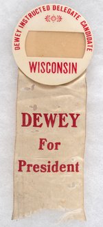 "DEWEY INSTRUCTED DELEGATE CANDIDATE WISCONSIN" RARE WINDOW BUTTON.