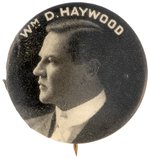 "Wm D. HAYWOOD" RARE LABOR PORTRAIT BUTTON.