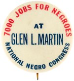 "7000 JOBS FOR NEGROS AT GLEN L. MARTIN" RARE CIVIL RIGHTS BUTTON.