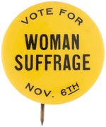 "VOTE FOR WOMAN SUFFRAGE NOV. 6TH" BUTTON.