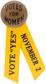 "VOTES FOR WOMEN" SLOGAN BUTTON W/"VOTE 'YES' NOVEMBER 2" CELLO RIBBON.