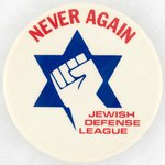 LARGEST SIZE KNOWN FOR "JEWISH DEFENSE LEAGUE/NEVER AGAIN" BUTTON.