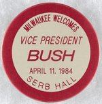 ONE DAY EVENT "MILWAUKEE WELCOMES VICE PRESIDENT BUSH APRIL 11, 1984 SERB HALL".