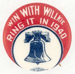 UNUSUAL AND GRAPHIC "WIN WITH WILLKIE/RING IT IN 1940" BUTTON.