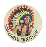 "DON EAGLE FAN CLUB" BUTTON FOR FAMED MOHAWK NATIVE AMERICAN PROFESSIONAL WRESTLER.