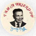 "I AM A FRIEND OF JIMMY HOFFA" TEAMSTERS UNION BUTTON C. 1970.