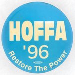 JIMMY HOFFA'S SON JAMES P. HOFFA 1996 TEAMSTERS PRESIDENT CAMPAIGN BUTTON.