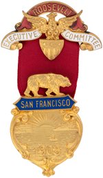 "ROOSEVELT EXECUTIVE COMMITTEE SAN FRANCISCO 1903" BADGE.
