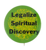 "LEGALIZE SPIRITUAL DISCOVERY."