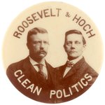 "ROOSEVELT & HOCH CLEAN POLITICS" 1904 KANSAS COATTAIL JUGATE BUTTON.