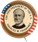 "FOR VICE PRESIDENT OF THE U.S. CHARLES W. FAIRBANKS" LARGE & RARE 1916 BUTTON.