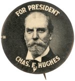 "FOR PRESIDENT CHAS. E. HUGHES" BOLD PORTRAIT BUTTON HAKE #3020.