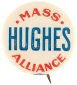 "MASS. HUGHES ALLIANCE" SCARCE 1916 MASSACHUSETTS BUTTON.