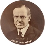 COOLIDGE "OUR PRESIDENT DEEDS NOT WORDS" CENTERPIECE 1924 CAMPAIGN BUTTON.