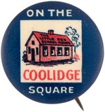 COOLIDGE "ON THE SQUARE" RARE LITTLE RED SCHOOL HOUSE BUTTON HAKE #67.