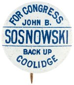 "FOR CONGRESS JOHN B. SOSNOWSKI BACK UP COOLIDGE" MICHIGAN COATTAIL LITHO BUTTON.