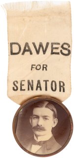 CHARLES "DAWES FOR SENATOR" EARLY CAREER CAMPAIGN BADGE.