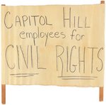 "CAPITOL HILL EMPLOYEES FOR CIVIL RIGHTS" 1963 MARCH ON WASHINGTON BANNER.