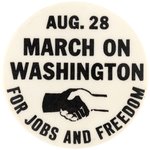 "AUG. 28 MARCH ON WASHINGTON" MARTIN LUTHER KING CIVIL RIGHTS BUTTON.