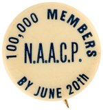 NAACP "100,000 MEMBERS BY JUNE 20TH" SCARCE CIVIL RIGHTS BUTTON.