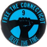 BLACK PANTHER PARTY "FREE THE CONNECTICUT 9" CIVIL RIGHTS BUTTON.