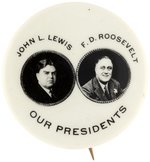 "JOHN L. LEWIS & F. D. ROOSEVELT OUR PRESIDENTS" RARE SINGLE DAY EVENT LABOR BUTTON.