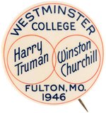 TRUMAN & CHURCHILL "WESTMINSTER COLLEGE FULTON, MO. 1946" IRON CURTAIN SPEECH BUTTON HAKE #2023.