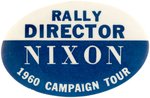 "RALLY DIRECTOR NIXON 1960 CAMPAIGN TOUR" RARE OVAL BUTTON.