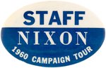 "STAFF NIXON 1960 CAMPAIGN TOUR" OVAL BUTTON.