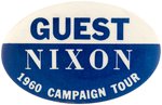 "GUEST NIXON 1960 CAMPAIGN TOUR" OVAL BUTTON.