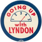 "GOING UP WITH LYNDON" JOHNSON 1964 CAMPAIGN BUTTON UNLISTED IN HAKE.