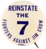 "REINSTATE THE 7 FIGHTERS AGAINST JIM CROW" RARE NEW YORK CIVIL RIGHTS FOOTBALL BUTTON.