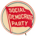 "SOCIAL DEMOCRATIC PARTY" BUTTON C. 1900 EUGENE V. DEBS PRESIDENTIAL CAMPAIGN.