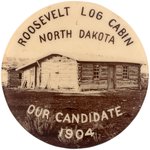 "ROOSEVELT LOG CABIN OUR CANDIDATE 1904" RARE REAL PHOTO BUTTON.