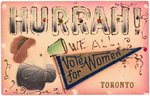 "HURRAH! WE ALL VOTE FOR WOMEN IN TORONTO" CANADIAN POST CARD.