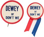 "DEWEY OR DON'T WE" PAIR OF 1948 SLOGAN BUTTONS.