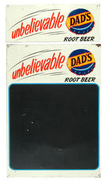 "DAD'S UNBELIEVEABLE ROOT BEER" TIN SIGN/CHALKBOARD PAIR.