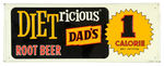 "DAD'S DIETRICIOUS ROOT BEER" EMBOSSED TIN SIGN.