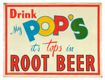 "MY POP'S ROOT BEER" EMBOSSED TIN SIGN.