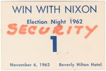 "WIN WITH NIXON ELECTION NIGHT 1962" SERIAL NUMBER 1 BADGE.