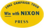 "WIN WITH NIXON 1962 CAMPAIGN TOUR" RARE PRESS BADGE.