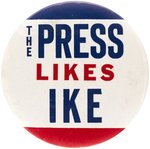 "THE PRESS LIKES IKE" SCARCE EISENHOWER SLOGAN BUTTON.